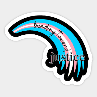 Bending Toward Justice - Trans Edition Sticker